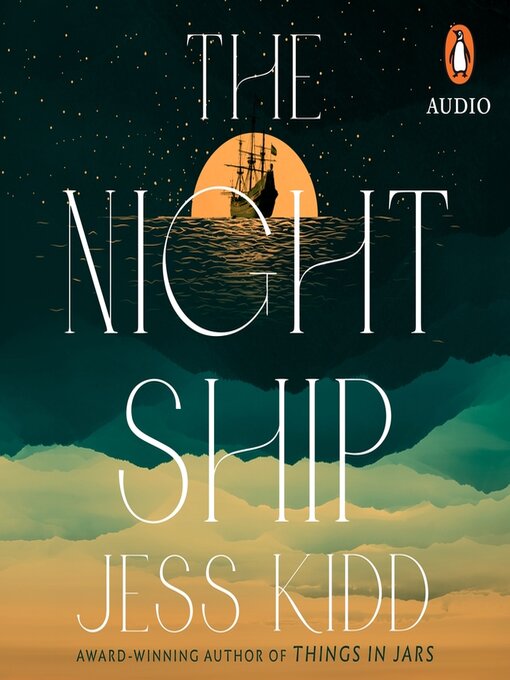 Title details for The Night Ship by Jess Kidd - Available